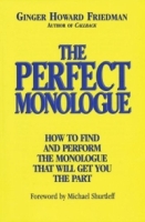 The Perfect Monologue : How to Find and Perform the Monologue That Will Get You the Part артикул 9004d.