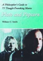 Plato and Popcorn: A Philosopher's Guide to 75 Thought-Provoking Movies артикул 9021d.