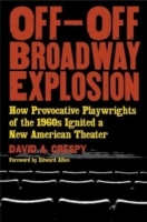 Off-Off-Broadway Explosion: How Provocative Playwrights of the 1960's Ignited a New American Theater артикул 9062d.