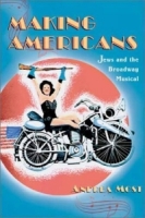 Making Americans : Jews and the Broadway Musical артикул 9082d.