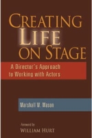 Creating Life on Stage: A Director's Approach to Working with Actors артикул 9112d.