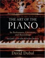 The Art of the Piano : Its Performers, Literature and Recordings Revised and Expanded Edition артикул 9174d.