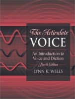The Articulate Voice: An Introduction to Voice and Diction, Fourth Edition артикул 9176d.