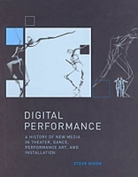 Digital Performance: A History of New Media in Theater, Dance, Performance Art, and Installation артикул 9203d.