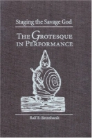 Staging the Savage God: The Grotesque in Performance артикул 9231d.