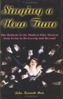 Singing a New Tune : The Rebirth of the Modern Film Musical from Evita to De-Lovely and Beyond артикул 9236d.