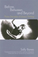 Before, Between, and Beyond: Three Decades of Dance Writing артикул 9244d.