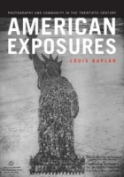 American Exposures : Photography and Community in the Twentieth Century артикул 9288d.